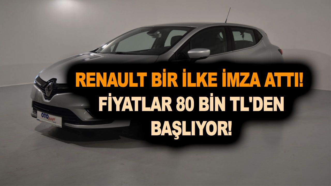 Renault bir ilke imza attı! Satılık 2. el araçlar! Fiyatlar 80 bin TL'den başlıyor! Talep tavan yaptı!