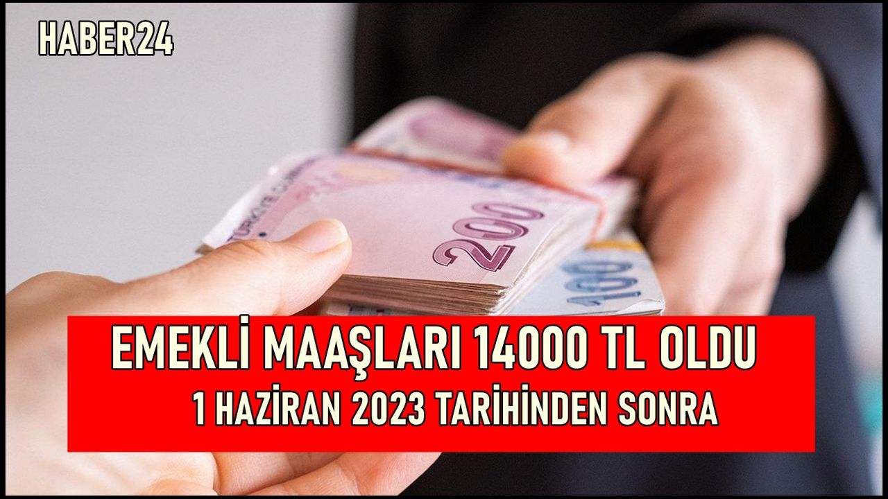 SSK Ve Bağkur Emeklilerine Yeni Müjde: 1 Haziran Tarihinden Sonra 14000 TL Maaş Alacaksınız!