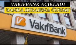 Vakıfbank Banka Hesabı Olanlar İçin Duyuru: 48.000 TL’ye Kadar Nakit Ödeme Alacaksınız!
