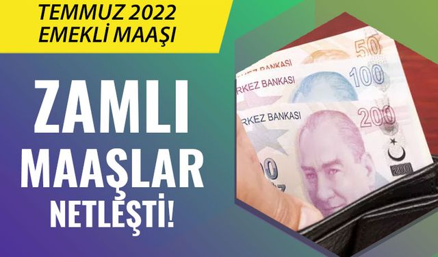 Temmuz ayı emekli maaşı ne kadar zamlanacak belli oldu! İşte zamlı yeni maaşlar