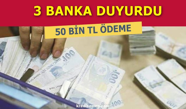 3 Bankadan Kefilsiz Şartsız 50 Bin Lira Anında Hesaplarınıza Yatacak! Telefondan Başvuru Yapmak Mümkün