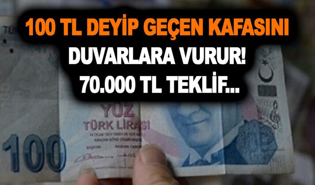 100 TL deyip geçen kafasını duvarlara vurur! Servet ediyor! 70.000 TL teklifi reddeden pişman…