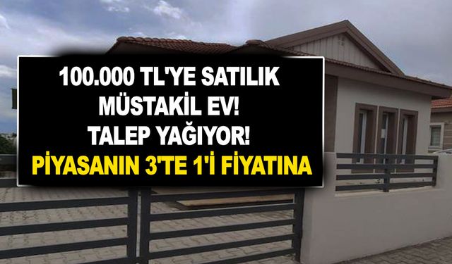 100.000 TL'ye satılık müstakil ev ilanları: Köy evi, bahçeli konutlara talep yağıyor! Piyasanın 3'te 1'i fiyatına