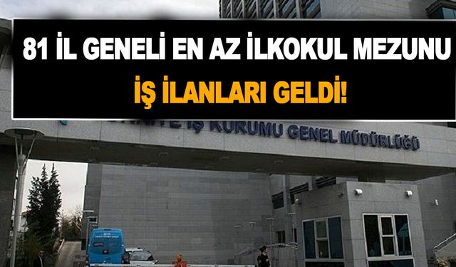 Beden işçisi, temizlik görevlisi, 81 il geneli en az ilkokul mezunu iş ilanları... İŞKUR Kasım 2022 işçi alım ilanları!