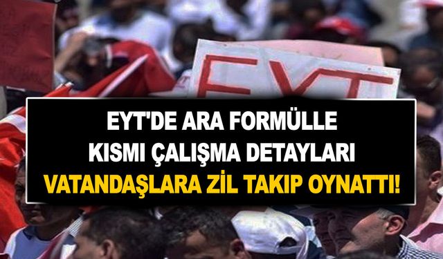 EYT için müjde bugün geldi! EYT'de ara formül ile kısmi çalışma detayları vatandaşlara zil takıp oynattı!