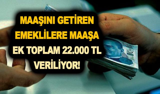 Maaşını getiren emeklilere maaşa ek toplam 22.000 TL veriliyor! Akan sular durdu! Vatandaş almak için akın etti