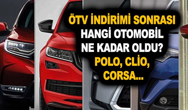 ÖTV indirimi sonrası hangi otomobil ne kadar oldu? Kia Picanto, Renault Clio, Citroen C3, İ10, Corsa, Polo yeni fiyatlar