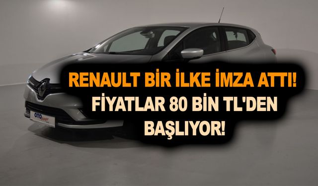 Renault bir ilke imza attı! Satılık 2. el araçlar! Fiyatlar 80 bin TL'den başlıyor! Talep tavan yaptı!