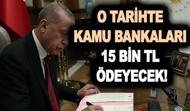 SGK ve Bağ kur emekli sandığı emeklileri dikkat! O tarihte kamu bankaları 15 bin TL ödeyecek