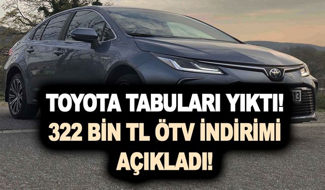 Toyota tabuları yıktı! 322 bin TL ÖTV indirimi açıkladı! Araba aldıracak Corolla, Yaris Aralık kampanyası