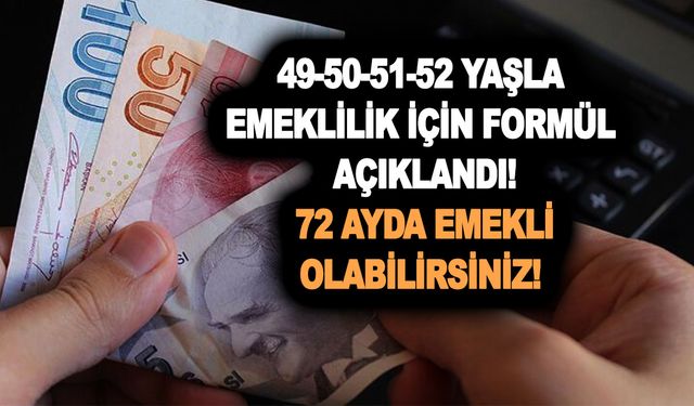 49-50-51-52 yaşla emeklilik için basit 2 formül açıklandı! 72 ayda emekli olabilirsiniz! Vatandaş balıklama atladı