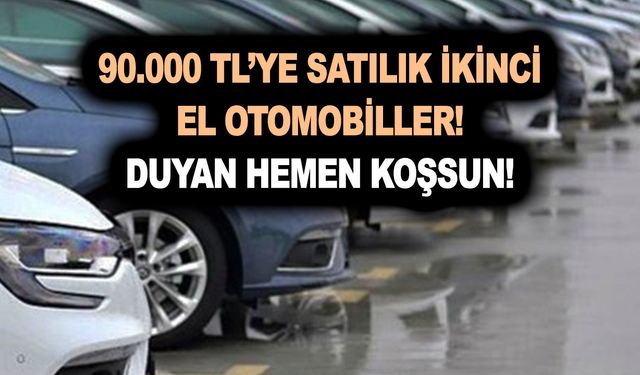 90.000 TL'ye satılık ikinci el otomobiller! Duyan hemen koşsun! Komple yenilenen liste ilaç olacak!