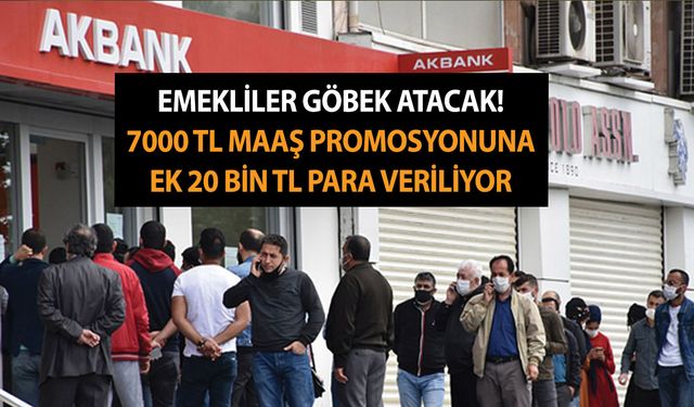 Akbank’tan emeklilere göbek attıracak kampanya! 7000 TL maaş promosyonuna ek 20 Bin TL para veriliyor