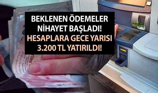 Beklenen ödemeler nihayet başladı! 81 ilin tamamında hesaplara gece yarısı 3.200 TL yatırıldı!