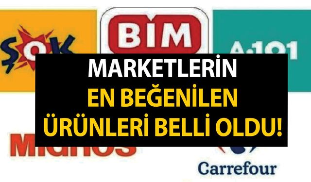 BİM, ŞOK, A101, Migros, Carrefour ve Metro marketlerin yok satan ürünleri! Hangi marketten ne alınır?