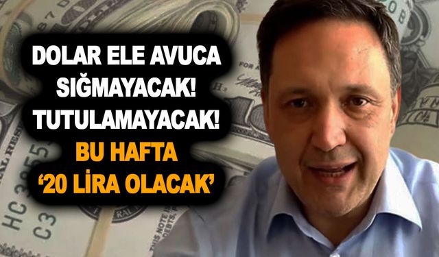 Dolar ele avuca sığmayacak! Tutulamayacak! ‘20 lira olacak’ Hem de bu hafta! Selçuk Geçer şok etti!