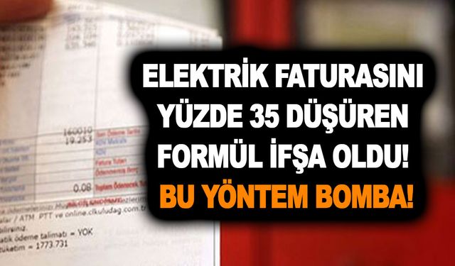 Elektrik faturasını yüzde 35 düşüren formül ifşa oldu! Bu yöntem bomba!