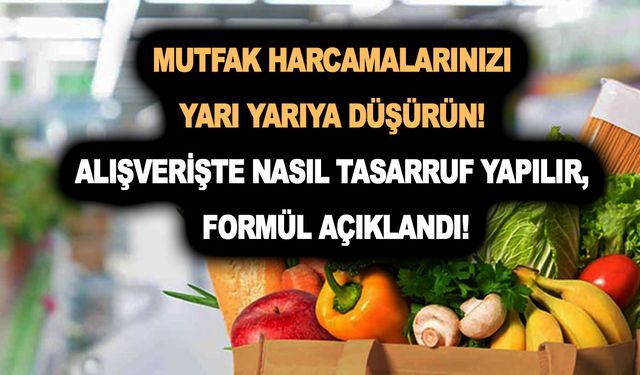 Mutfak harcamalarınızı yarı yarıya düşürün! Alışverişte nasıl tasarruf yapılır, formül açıklandı