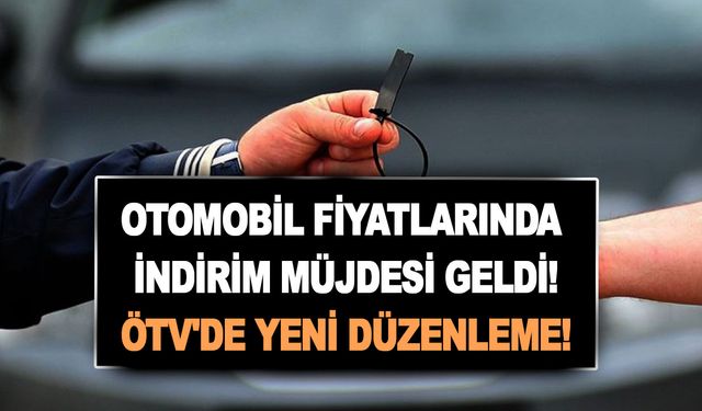 Otomobil fiyatlarında indirim müjdesi geldi! ÖTV'de yeni düzenleme! 313.000 TL'ye sıfır araba satılıyor