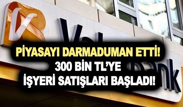 Vakıfbank yapılmayanı yaptı! Piyasayı darmaduman etti! 300 bin TL’ye işyeri satışları başladı!