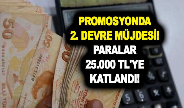 Promosyonda 2. devre müjdesi! Paralar 25.000 TL'ye katlandı! Emekli zil takıp oynuyor