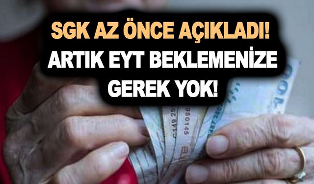 SGK az önce açıkladı! Daha önce reddedilenler de başvurabilir! Artık EYT beklemenize gerek yok!