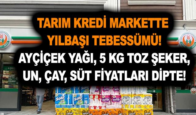 Tarım kredi markette yılbaşı tebessümü! TKM ayçiçek yağı, 5 kg toz şeker, un, çay, süt, kahvaltılık hepsi ucuz!