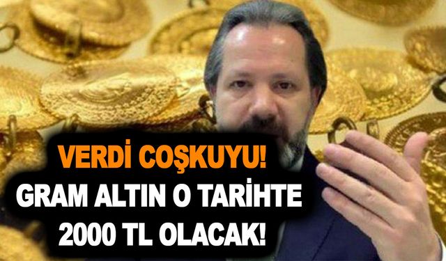 Verdi coşkuyu! Uzman isim altına imza attı! Şimdi alın, gram altın o tarihte 2000 TL olacak!