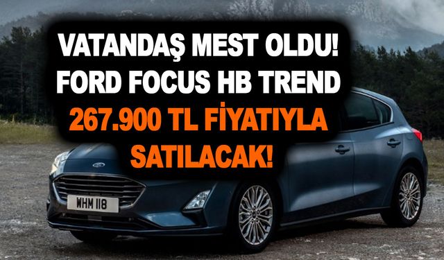 Yapılmayan yapıldı! Vatandaş mest oldu! Ford ÖTV muafiyetli Focus HB trend 267.900 TL fiyatıyla satılacak!