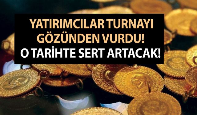 Altın fiyatlarında sular durulmuyor! Yatırımcılar turnayı gözünden vurdu! O tarihte sert artacak!