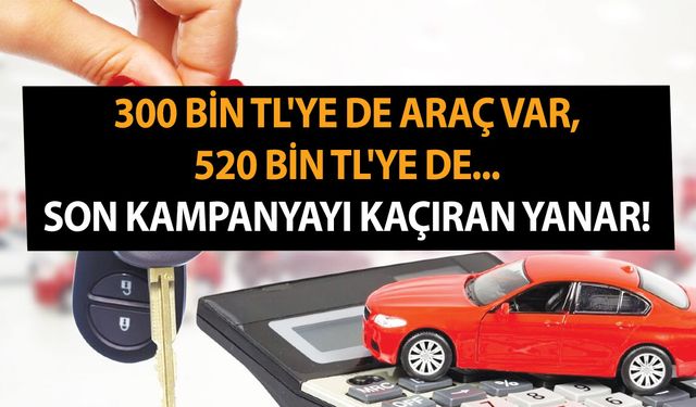 En ucuz sıfır otomobil listesi belli oldu! 300 bin TL'ye de araç var, 520 bin TL'ye de... Son kampanyayı kaçıran yanar!