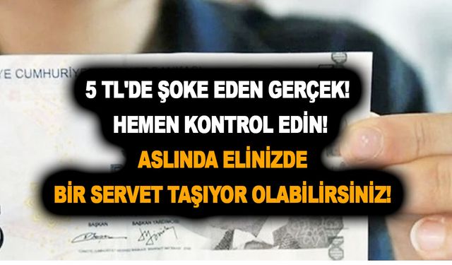 Bir simit parası olan 5 TL'de şoke eden gerçek! Hemen kontrol edin! Aslında elinizde bir servet taşıyor olabilirsiniz