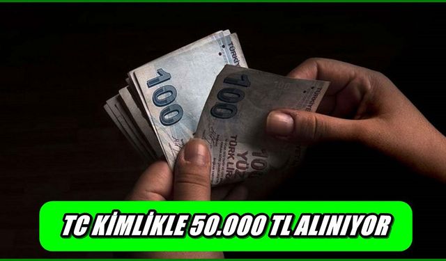 50.000 TL anında hesaba yatıyor! TC kimlik numarasıyla 12-13 Ocak'ta başvuran alıyor!