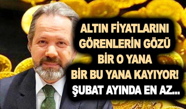 Altın fiyatlarını görenlerin gözü bir o yana bir bu yana kayıyor! İslam Memiş beklentileri yükseltti! Şubat ayında...