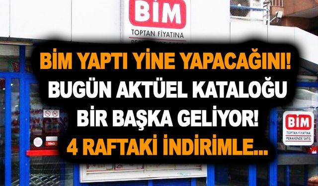 BİM yaptı yine yapacağını! Bugün aktüel kataloğu bir başka geliyor! 4 raftaki indirimle kapının önünde kuyruk olacak!