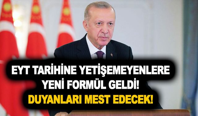 EYT tarihine yetişemeyenlere yeni formül geldi! Duyanları mest edecek!