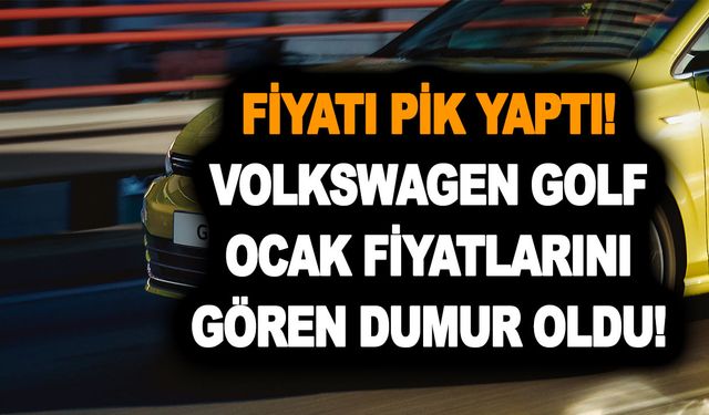 Fiyatı pik yaptı! Volkswagen Golf Ocak fiyatlarını gören dumur oldu! Golf Ocak 2023 fiyat listesi