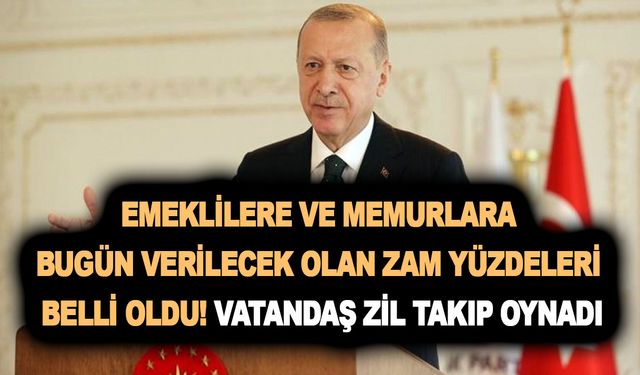 GÖZLER ORADAYDI! Emeklilere ve memurlara bugün verilecek olan zam yüzdeleri belli oldu! Vatandaş zil takıp oynadı