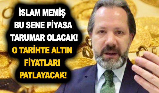 İslam Memiş bu sene piyasa tarumar olacak dedi! O tarihte gram altın fiyat 1.500 TL