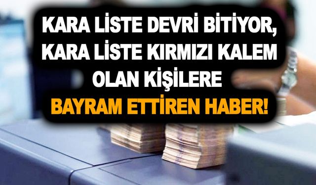 Kara liste devri bitiyor, kara liste kırmızı kalem olan kişilere bayram ettiren haber! Sicil affı...