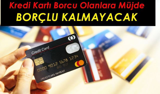 Kredi kartı borcu olanlara güzel haber yeni yılla geldi, 45000 TL borçları kapatmak için nakit ödenecek!