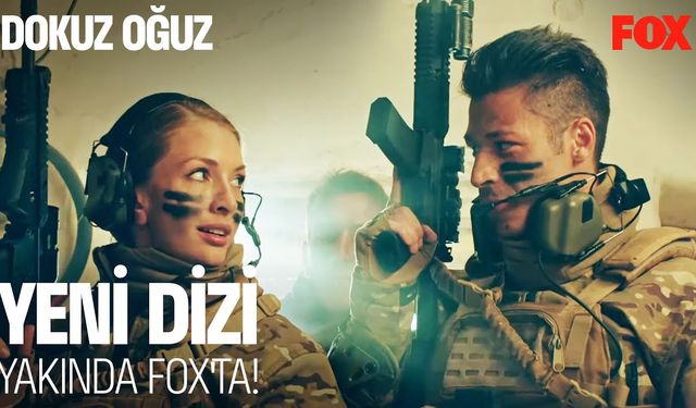 FOX TV'nin Yeni Askeri Dizisi Dokuz Oğuz Heyecanla Bekleniyor! Dokuz Oğuz Dizisi Oyuncuları Kimlerdir?