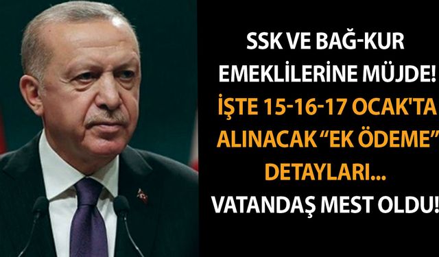 SSK ve Bağ-kur emeklilerine müjde! İşte 15-16-17 Ocak'ta alınacak “ek ödeme” detayları... Vatandaş mest oldu!