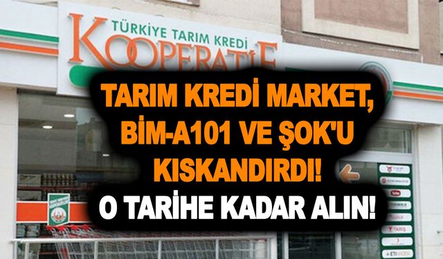 Tarım Kredi Market, BİM-A101 ve ŞOK'u kıskandırdı! O tarihe kadar alın! Kapısında kuyruk oluştu!