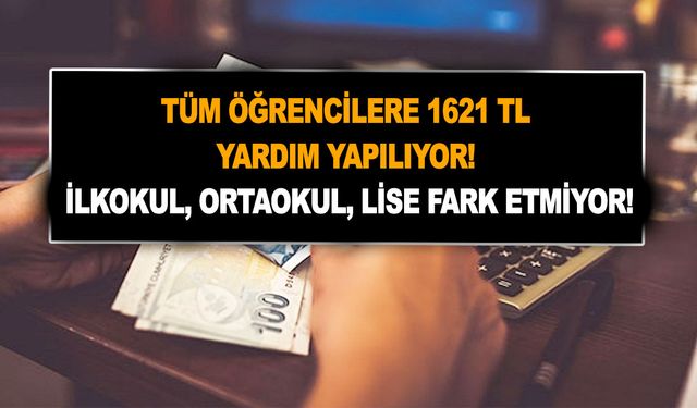 Veliler bayram etti! Tüm öğrencilere 1621 TL yardım yapılıyor! ilkokul, ortaokul, lise fark etmiyor!