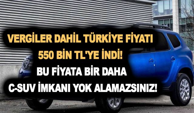 Vergiler dahil Türkiye fiyatı 550 bin TL'ye indi! Bu fiyata bir daha C-SUV imkanı yok alamazsınız!