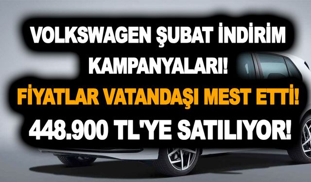 Volkswagen Şubat 2023 indirim kampanyaları! Fiyatlar vatandaşı mest etti! 448.900 TL'ye satılıyor!