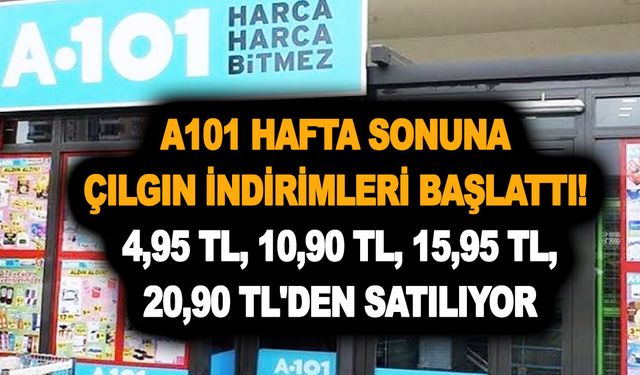 A101 hafta sonu için çılgın indirimler yapmaya başladı 4,95 TL, 10,90 TL, 15,95 TL, 20,90 TL'den satılıyor