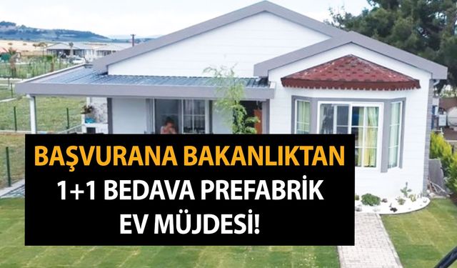 Başvurana bakanlıktan 1+1 bedava prefabrik ev müjdesi! Başvuru şartları ve ekranı yayınlandı