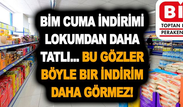 BİM cuma indirimi lokumdan daha tatlı... Bu gözler böyle bir indirim daha görmez! Broşürü gören kasaya koşuyor!